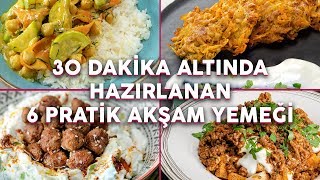 BU TARİFLERİ YAPMASI KISA SÜRÜYOR ✅ 30 Dakika Altında Hazırlanan 6 Pratik Akşam Yemeği Tarifi ⏲ [upl. by Angelita]