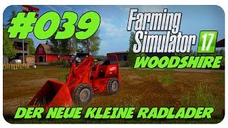 DER NEUE KLEINE RADLADER 039 WOODSHIRE 🚜 Österreich Lets Play [upl. by Annoek310]