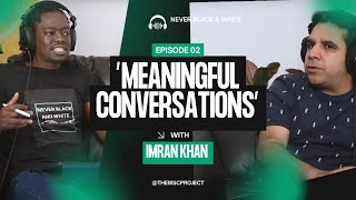 Never Black amp White S3EP2 Imran Khan Talks Muslim Values amp Wisdom [upl. by Ayrb901]