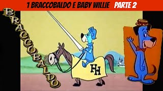 Braccobaldo 01 Braccobaldo e Baby Willie 2 parte [upl. by Allwein151]