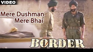 Mere Dushman Mere Bhai Full Video Song  Border  Sunny Deol Sunil Shetty Akshaye Khanna [upl. by Airal]