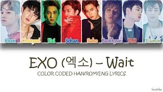 EXO 엑소 – Wait COLOR CODED HANROMENG LYRICS [upl. by Chara]