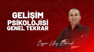 Gelişim Psikolojisi Genel Tekrar Tek Video  Özgür Ulaş Bölücek [upl. by Ymme991]