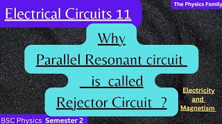 Why Parallel Resonant circuit is called Rejector CircuitElectrical Circuits [upl. by Anirtap]