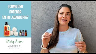 ¿Cómo Uso doTERRA en mi Lavandería  Mary Kaim [upl. by Dalila]