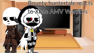 Bounty huntertale reacts to Xtale AMV Warriors undertale Au [upl. by Stillas]