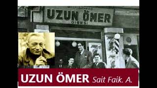 UZUN ÖMER  Sait Faik Abasıyanık [upl. by Haywood31]