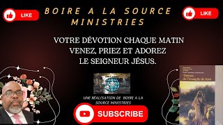 Boire A La Source Ministries Live Streaming  VOTRE DÉVOTION  110624 [upl. by Raynard]