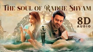 The Soul of Radhe Shyam  8D Audio   Prabhas  Pooja Hegde  Radha Krishna Kumar  Thaman S [upl. by Roderich44]