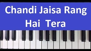 chandi jaisa rang hai tera piano harmonium notes tutorial [upl. by Hasin110]