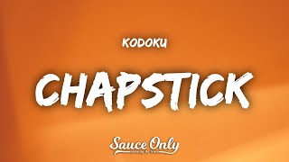 Kodoku  Chapstick Lyrics [upl. by Zsuedat]