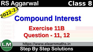 Compound Interest  Class 8 Chapter 11 Exercise 11B Question 11  12  RS Aggarwal  Learn Maths [upl. by Rednave]