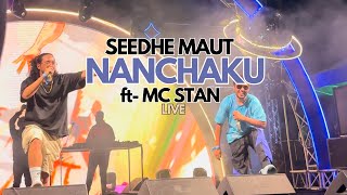 Seedhe Maut  Nanchaku ft MC STΔN LIVE [upl. by Phyllys]