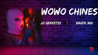 JO Gekketsz x Bauta 300  Wowo Chines AUDIO [upl. by Jeremie]