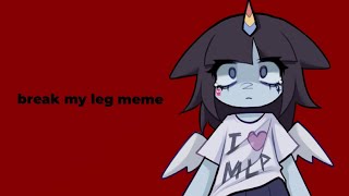 break my leg meme TW [upl. by Goodspeed409]