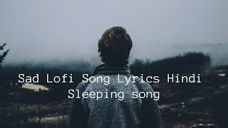 Sad Lofi Song Lyrics sad song 💔🥀 [upl. by Arotahs184]