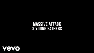 Massive Attack  Massive Attack x Young Fathers Italian Version [upl. by Dallis720]