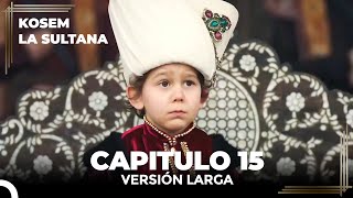 Kosem La Sultana  Capítulo 15 Versión Larga [upl. by Rexana112]