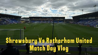 Shrewsbury Town 11 Rotherham United Vlog  202425 [upl. by Niles224]