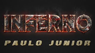 INFERNO Paulo Junior [upl. by Doniv]