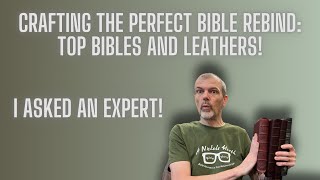 Crafting the Perfect Bible Top Bibles and Leathers for a Flawless Rebind [upl. by Sirenay]