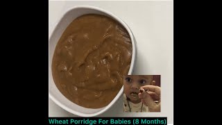 Wheat Porridge For Babies  Weight Gain Healthy Food For Baby  Breakfast Recipe For 8 Months Baby [upl. by Gnoy6]