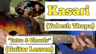 Kasari  Yabesh Thapa  Guitar Lesson  Intro amp Chords  Strumming [upl. by Annahsad]