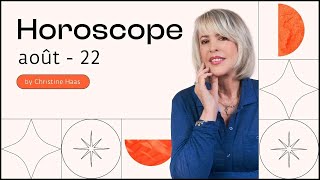 Horoscope Août 2022 🍉 par Christine Haas [upl. by Valentijn]