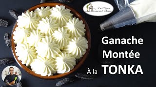 recette 🍦 GANACHE MONTÉE FÈVE DE TONKA 🍦 [upl. by Hplar]