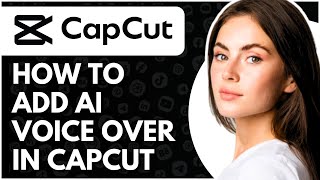 How To Add AI Voice In CapCut  Full Guide [upl. by Sucramraj683]