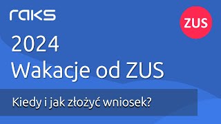 Wakacje od ZUS 2024  Wakacje składkowe Jak nie opłacać składek [upl. by Murdoch]