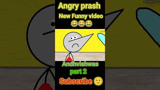 Angry prash new Andhvishwas New funny video part 2please support me 🥺trending angryprashshorts [upl. by Bigg]