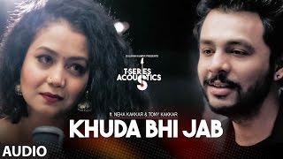 Khuda Bhi Jab Full Audio Song  TSeries Acoustics  Tony Kakkar amp Neha Kakkar⁠⁠⁠⁠  TSeries [upl. by Aicirtel118]