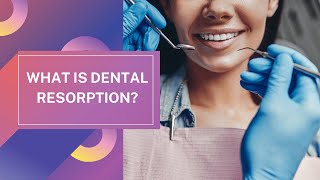 What is Dental Resorption 3 Effective Treatment Options [upl. by Adnala]