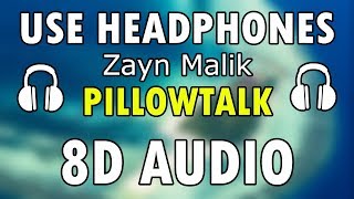 Zayn  Pillowtalk 8D Audio🎧 [upl. by Christalle]