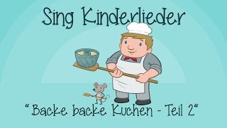 Backe backe Kuchen  Teil 2  Kinderlieder zum Mitsingen  Sing Kinderlieder [upl. by Nafets]