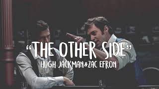 “The other side” lyrics  Hugh Jackman Zack Efron The greatest Showman [upl. by Nue708]