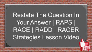 Restate The Question In Your Answer  RAPS  RACE  RADD  RACER Strategies Lesson Video [upl. by Giffy]