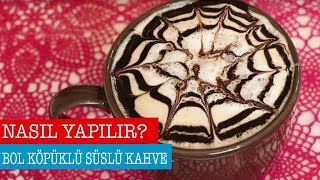 BOL KÖPÜKLÜ SÜSLÜ KAHVE SÜTLÜ MUTFAK ÖZLEM ÖZTÜRK [upl. by Eniamrej493]