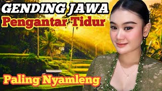 GENDING JAWA PENGANTAR TIDUR NYENYAK PALING NYAMPLENG [upl. by Yltnerb363]