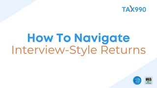 How To Navigate Interview Style Returns On Tax990com [upl. by Nnoved]