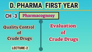 Evaluation of crude drugs  CH3  L2  Quality control of drugs Pharmacognosy DPharm first year [upl. by Sugirdor]