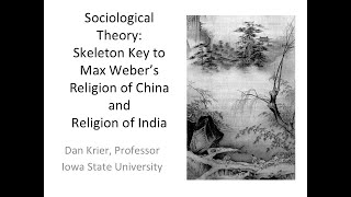 Sociological Theory Skeleton Key 3 to Max Webers Religion of China ampand Religion of India [upl. by Rexferd]