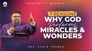 7 Reasons Why God Performs Miracle amp Wonders  Prophetic Sermon by Rev Alwin Thomas alwinthomas [upl. by Cutler]