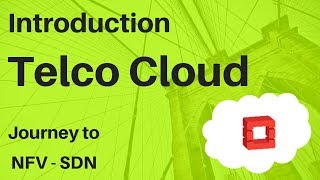 1 Introduction to Telco Cloud Basics – NFV  SDN  Architecture of Cloud Network for Telcos [upl. by Ycnuahc567]