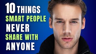 10 Things Smart People Never Reveal About Themselves [upl. by Melvina]