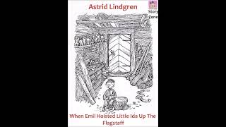 Emil Hoisted Little Ida Up The Flagstaff Astrid Lindgren Audiobook Story Michel in the Soup Tureen [upl. by Ettenot292]