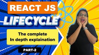 React Lifecycle Methods Explained  Part 2  Updating and Unmounting [upl. by Eliot]