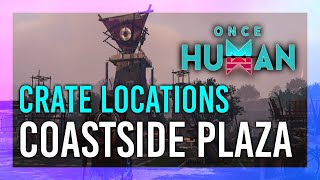 Coastside Plaza  Mystical Crate  Weapon amp Armor Crate Location  Once Human [upl. by Georges]