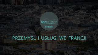 Przemysł i usługi we Francji podcast geograficzny  klasa 6 SP [upl. by Aehr]